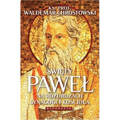 Święty Paweł. Biografia. Na rozdrożach synagogi i Kościoła