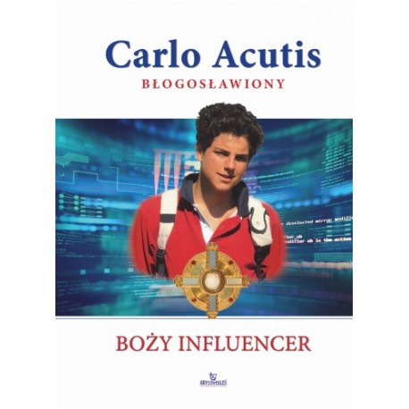 Carlo Acutis błogosławiony Boży influencer