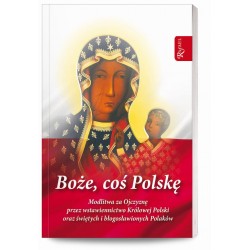 Boże coś Polskę, Modlitwa za Ojczyznę …