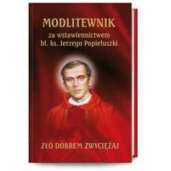 Modlitewnik za wstawiennictwem bł. ks. J.Popiełuszki