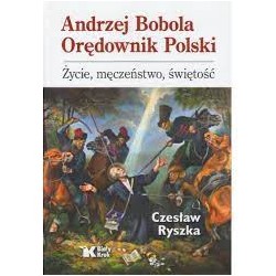 Andrzej Bobola Orędownik Polski.